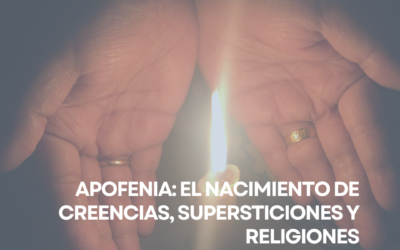 Apofenia y creencias